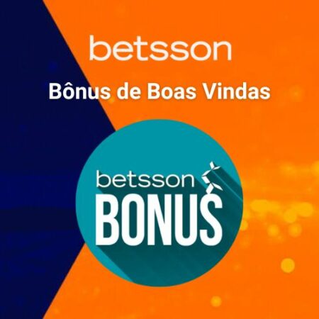 Betsson Brasil: Bônus de Boas Vindas ou Welcome Bonus 2023