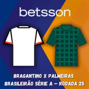 Betsson Brasil: Prognóstico Bragantino x Palmeiras — Brasileirão Série A — Rodada 25