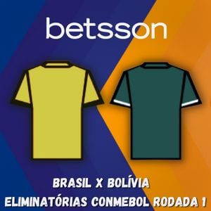 Betsson Brasil: Prognóstico Brasil x Bolívia — Eliminatórias CONMEBOL — Rodada 1