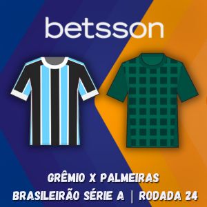 Betsson Brasil: Prognóstico Grêmio x Palmeiras — Brasileirão Série A — Rodada 24