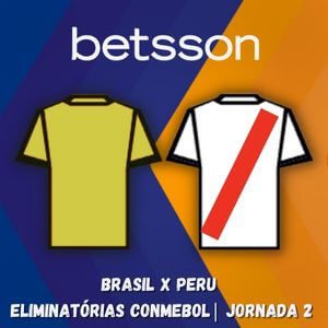 Betsson Brasil: Prognóstico Brasil x Peru– Eliminatórias CONMEBOL – Jornada 2