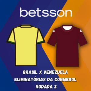 Betsson Brasil: Prognóstico Brasil x Venezuela — Eliminatórias da CONMEBOL — Rodada 3