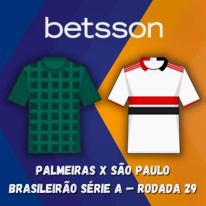 Betsson Brasil: Prognósticos Palmeiras x São Paulo — Brasileirão Série A — Rodada 29
