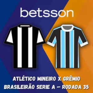Betsson Brasil: Prognósticos Atlético Mineiro x Grêmio — Brasileirão Serie A — Rodada 35