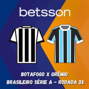 Betsson Brasil: Prognósticos Botafogo x Grêmio – Brasileiro Série A – Rodada 33