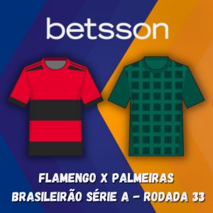 Betsson Brasil: Prognóstico Flamengo x Palmeiras – Brasileirão Série A – Rodada 33