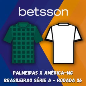 Betsson Brasil: Prognósticos Palmeiras x América-MG – Brasileirao Série A – Rodada 36