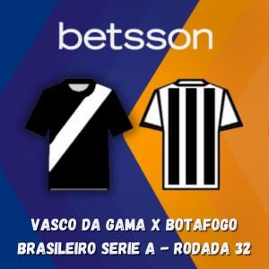 Betsson Brasil: Prognóstico Vasco da Gama x Botafogo – Brasileiro Serie A – Rodada 32