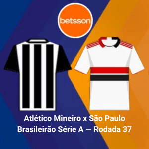 Betsson Brasil: Prognósticos Atlético Mineiro x São Paulo — Brasileirão Série A — Rodada 37