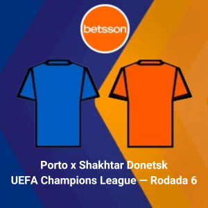 Betsson Brasil: Prognósticos Porto x Shakhtar Donetsk — UEFA Champions League — Rodada 6