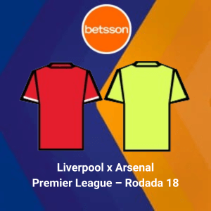 Betsson Brasil: Prognósticos Liverpool x Arsenal — Premier League – Rodada 18