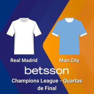 Betsson Brasil: Prognósticos Real Madrid x Man. City – Champions League – Quartas de Final