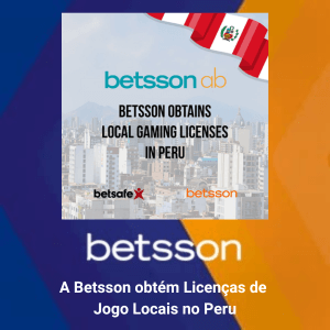 A Betsson Obtém Licenças de Jogo Locais no Peru