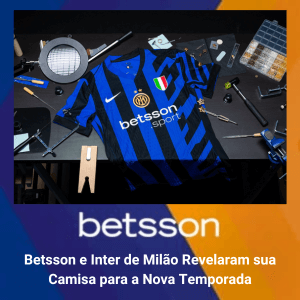 Betsson e Inter de Milão Revelaram sua Camisa para a Nova Temporada