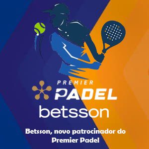 Betsson, novo patrocinador do Premier Padel